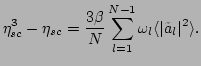 $\displaystyle \eta_{sc}^3-\eta_{sc}=\frac{3\beta}{N}\sum_{l=1}^{N-1}\omega _l\langle\vert\tilde{a}_l\vert^2\rangle.$