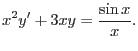 $\displaystyle x^2y'+3xy=\frac{\sin x}{x}.$