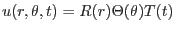 $u(r,\theta,t)=R(r)\Theta(\theta) T(t)$