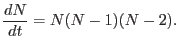 $\displaystyle \frac{dN}{dt}=N(N-1)(N-2).$