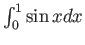$ \int_{0}^{1}\sin xdx$
