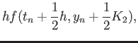 $\displaystyle h f(t_n+\frac{1}{2}h, y_n+\frac{1}{2}K_2),$