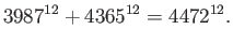 $\displaystyle 3987^{12}+4365^{12}=4472^{12}.$